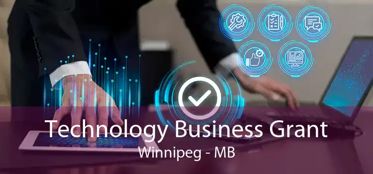 Technology Business Grant Winnipeg - MB