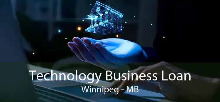 Technology Business Loan Winnipeg - MB